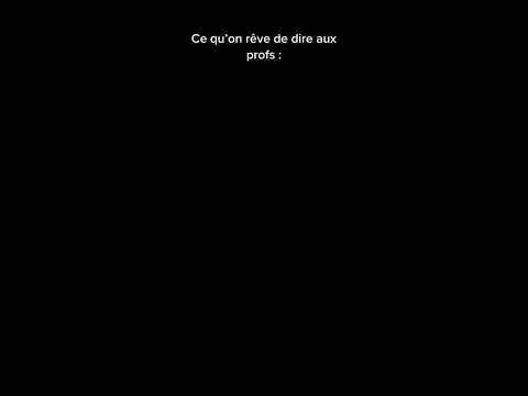 CE QU’ON RÊVE DE DIRE AU PROFS ( souvent ) 🤣
