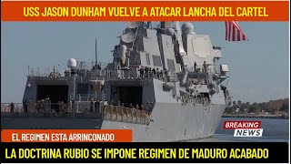 EL USS JASON DUNHAM (DDG-109) ASALTA OTRA LANCHA DEL CARTEL DE MADURO