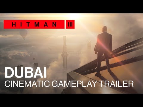 HITMAN 3 - Dubai Cinematic Gameplay Trailer