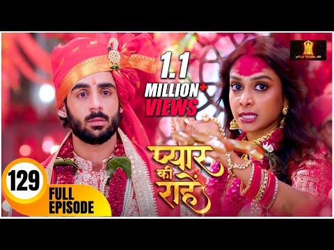 “Pyaar Kii Raahein 2025 | Dangal TV Serial | Episode 129 Full | New Hindi Drama”
