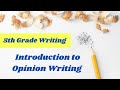 Exploring the Essentials of Opinion Writing for 5th Graders