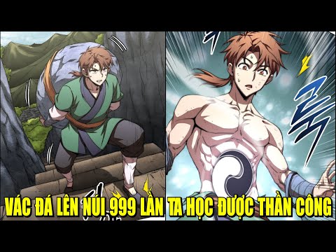 VÁC ĐÁ LÊN NÚI 999 LẦN TA HỌC ĐƯỢC THẦN CÔNG VÔ ĐỊCH | REVIEW PHIM TRUYỆN TRANH HAY