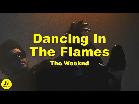 The Weeknd - Dancing In The Flames (Lyrics)