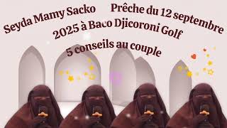 Malmatou Mamy Sacko prêche du 12 septembre 2025 à Bako Djicoroni Golf thème 5 conseils au couple 