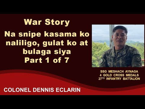 War Story: Na snipe kasama ko naliligo, gulat ako bulaga siya (SSG Aynaga, 27IB)