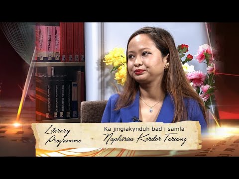 Ka jingiakynduh bad i samla Naphirisa Kordor Tariang || Literary Programme