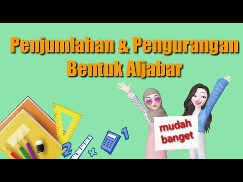 Penjumlahan dan Pengurangan Bentuk Aljabar