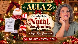 AULA 2 - CURSO GRATUITO NATAL DOS SONHOS 2026
