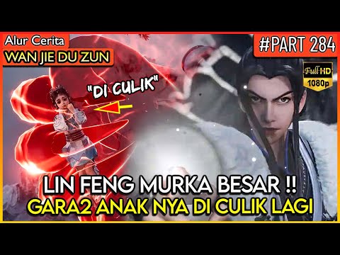 LIN FENG MURKA!! MEMB4NT41 RAJA NAGA DARAH DEMI ANAKNYA - Alur Cerita Donghua #WJDZ (PART 284)