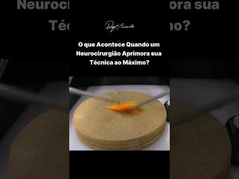 O que Acontece Quando um Neurocirurgião Aprimora sua Técnica ao Máximo?