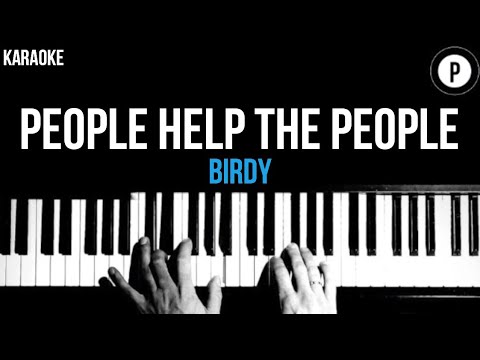 Birdy – People Help The People Karaoke SLOWER Acoustic Piano Instrumental Cover Lyrics