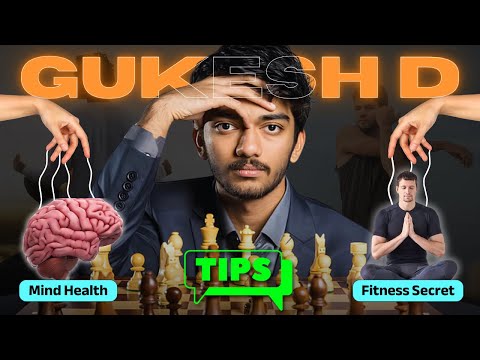 D Gukesh Mind Health and Fitness Secret Tips