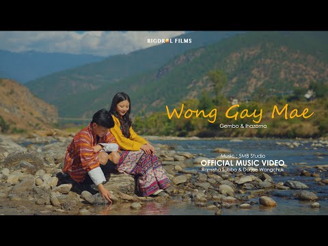 Wong Gay Mae -  Gembo Dorji & Lhazoma - Official Music Video (4K)