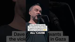 Dave Matthews calls to END VIOLENCE & SLAMS Trump admin #davematthews #trump #liberal