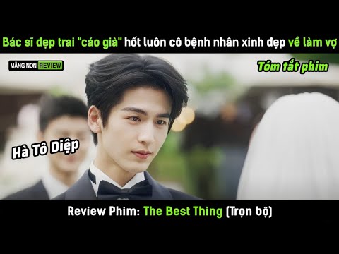 [Review phim] Bác sĩ đẹp trai "cáo già" hốt luôn cô bệnh nhân xinh đẹp về làm vợ