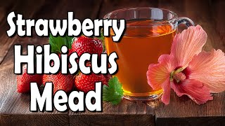 How to Make Strawberry Hibiscus Mead at Home (easy and tasty mead recipe)