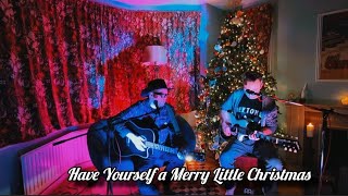 Have Yourself a Merry Little Christmas