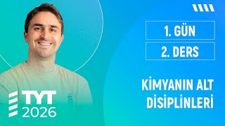 KİMYANIN ALT DİSİPLİNLERİ I TYT KİMYA FULL I  2026 I 1. GÜN 2. DERS