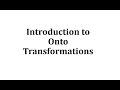 Understanding Onto Transformations