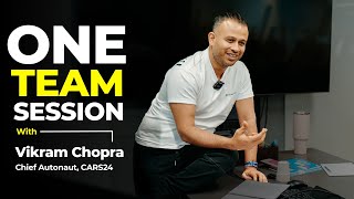 One Team Session with Vikram Chopra (Chief Autonaut) Unfiltered Conversations Across Teams at Cars24