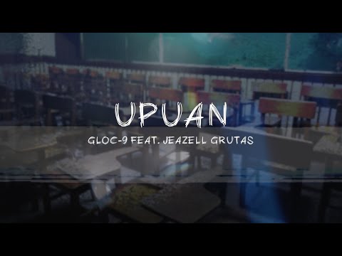 Gloc-9 feat. Jeazell Grutas — Upuan (Official Lyric Video)
