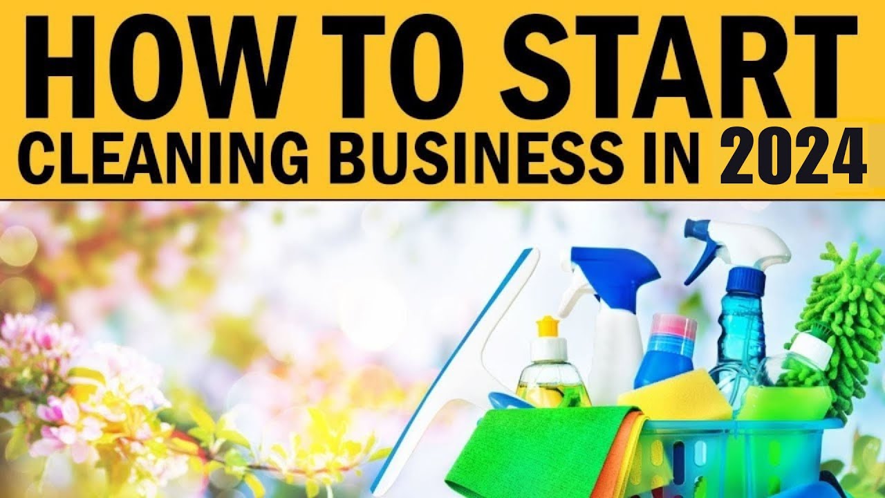 How to Start Your Own Cleaning Business 2024