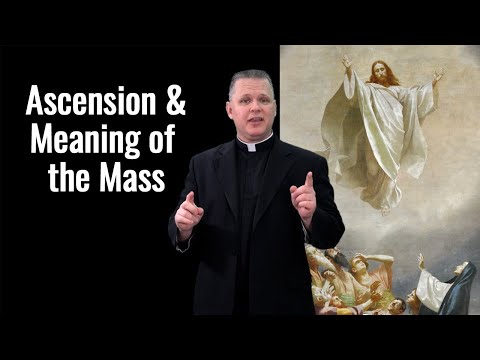 Ascension Of Jesus And Meaning Of The Mass