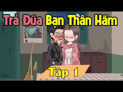 (Tập 1) Trả Đũa Bạn Thân Hãm Hiếp  | Gấu Ngốc TV