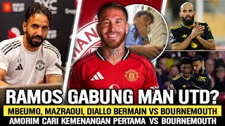 SERGIO RAMOS TAWARKAN DIRI KE MU🤯Amorim Incar Kemenangan🔥Match Perpisahan Mbeumo, Mazraoui, Diallo🔴
