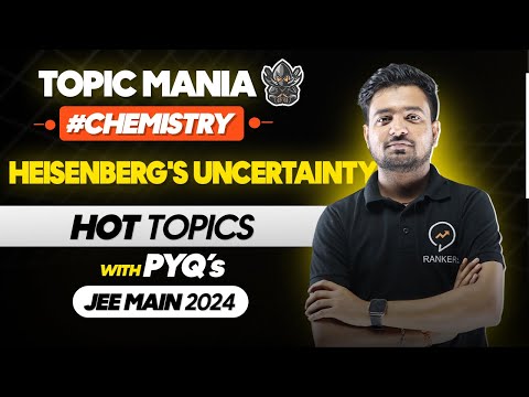 Heisenberg's Uncertainty in 10 Minutes | Most Important Topic for JEE | JEE Mains