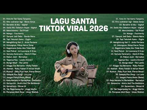 Viral Relaxing TikTok Songs 2026 — Latest Indonesian Pop Songs 2026 | Top Indonesian Hits 2026