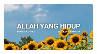 Renungan Pagi (Sabtu 14 Febr 26) "ALLAH YANG HIDUP"