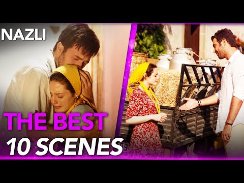 The Best 10 Scenes of Nazlı