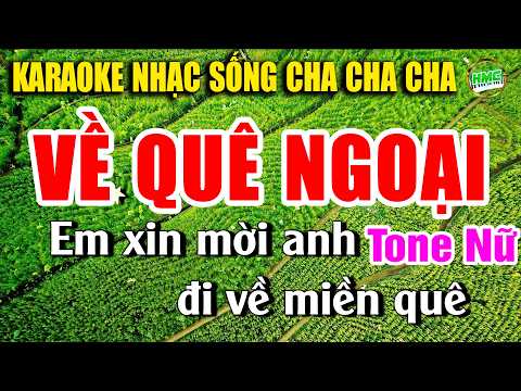 Về Quê Ngoại Karaoke Nhạc Sống Cha Cha Cha Tone Nữ – Nhạc Sống Minh Công