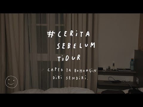 Capek ya bohongin diri sendiri - CERITA SEBELUM TIDUR Eps. 46