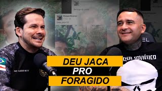 DEU JACA PRO FORAGIDO NESSE DIA