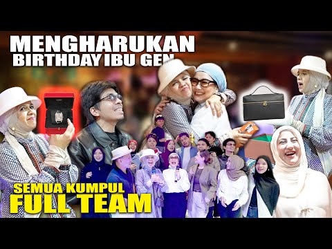 MENGHARUKAN BIRTHDAY IBU GEN SEMUA KUMPUL FULL TEAM