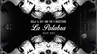 Billx & Guy and the 4 Directions - La Palabra (rave edit)