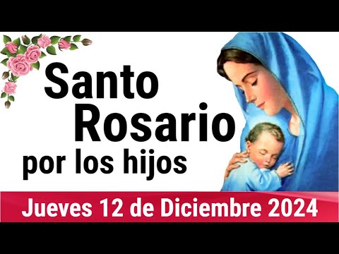 🌹 ROSARIO POR LOS HIJOS 🙏❤️⭐ Santo Rosario de Hoy 🌹 Jueves 12 de Diciembre de 2024