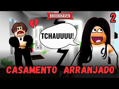 CASAMENTO ARRANJADO 2: O FINAL / Historinha RP Roblox Brookhaven