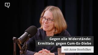 Gegen alle Widerstände: Ermitteln gegen Cum-Ex-Diebe – mit Anne Brorhilker