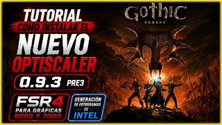 ⚔️​Gothic Remake | Cómo Instalar Optiscaler + FSR 4 y Frame Generation Intel