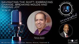 Ep.19🎙️- Navigating the Shift: Embracing Change, Breaking Molds and Finding Joy with Nimesh Radia