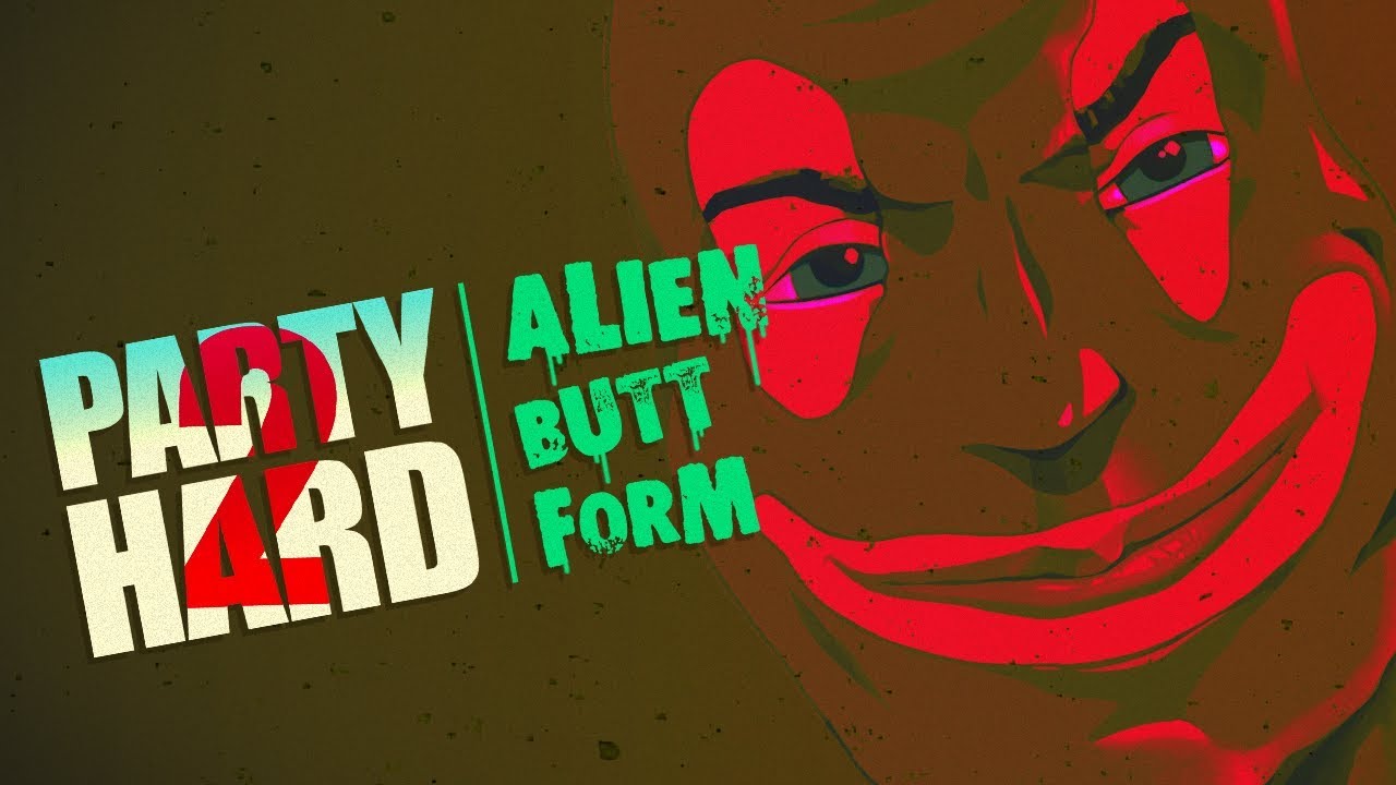 Party Hard 2: Alien Butt Form trailer thumbnail