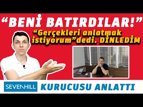 İFLAS EDEN POPÜLER ŞİRKET SEVENHILL'İN KURUCUSU HÜSEYİN ÖZBEK HER ŞEYİ ANLATACAĞIM DEDİ