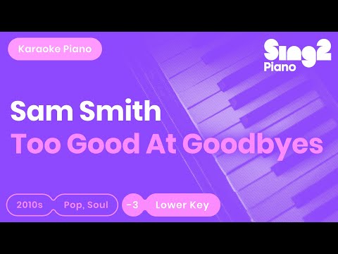 Too Good At Goodbyes [LOWER Piano Karaoke] Sam Smith