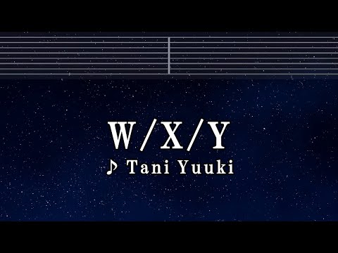 カラオケ♬ W/X/Y – Tani Yuuki【ガイドメロディ付】 Instrumental