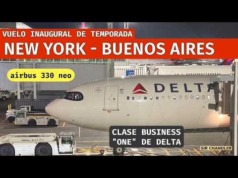 PRIMER VUELO NEW YORK BUENOS AIRES DE DELTA AIRBUS 330 NEO - CLASE BUSINESS