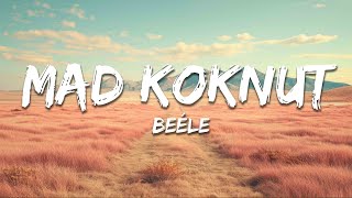 Beéle - Mad Koknut (Letra/Lyrics)