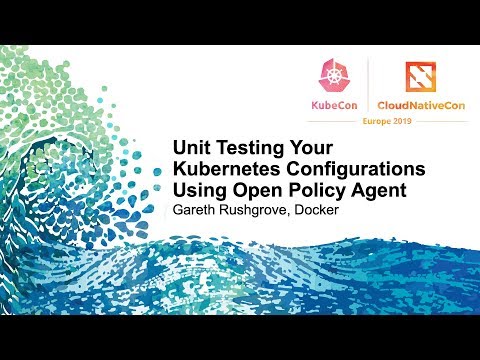Unit Testing Your Kubernetes Configurations Using Open Policy Agent